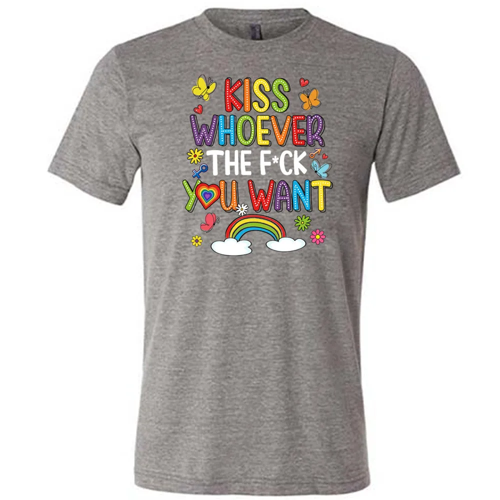 Kiss Whoever The Fuck You Want Shirt Unisex