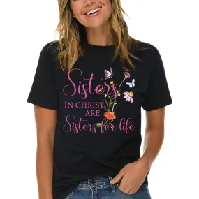 Sisters In Christ Are Sisters For Life T-Shirt